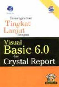 Image of PEMOGRAMAN TINGKAT LANJUT DENGAN VISUAL BASIC 6.0 DAN CRYSTAK REPORT