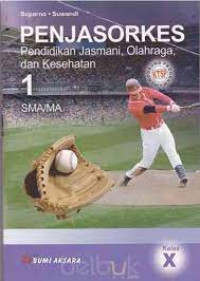 Image of PENJASORKES PENDIDIKAN JASMANI, OLAHRAGA, DAN KESEHATAN 1 SMA/MA KELAS X KTSP 2006
