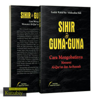 Image of SIHIR&GUNA-GUNA CARA MENGOBATINYA MENURUT AL-QURAN DAN AS-SUNNAH