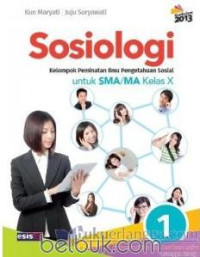 Image of SOSIOLOGI 1 KELOMPOK PEMINATAN ILMU PENGETAHUAN SOSIAL UNTUK SMA/MA KELAS X KURIKULUM 2013