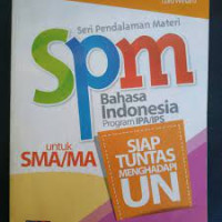 Image of SERI PENDALAMAN MATERI BAHASA INDONESIA PROGRAM IPA/IPS UNTUK SMA/MA SIAP TUNTAS MENGHADAPI UN