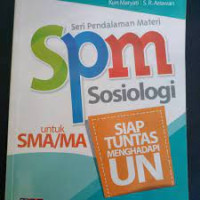 Image of SERI PENDALAMAN MATERI SOSIOLOGI UNTUK SMA/MA SIAP TUNTAS MENGHADAPI UN