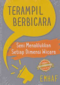 Image of TERAMPIL BERBICARA: SENI MENAKLUKKAN SETIAP DIMENSI WICARA