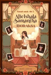Image of ALIE ISHALA SAMANTHA IDORAKSA : RUMAH UNTUK ALIE 2