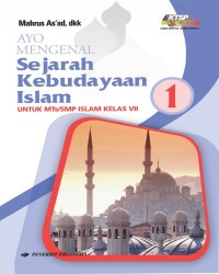 Image of AYO MENGENAL SEJARAH KEBUDAYAAN ISLAM UNTUK Mts/SMP KLS VII 1