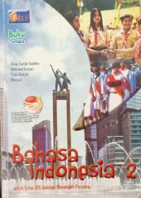 Image of BAHASA INDONESIA 2 UNTUK KELAS VIII SEKOLAH MENENGAH PERTAMA