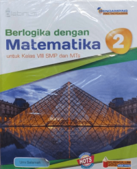 Image of BERLOGIKA DENGAN MATEMATIKA 2  UNTUK KELAS VIII SMP DAN MTS