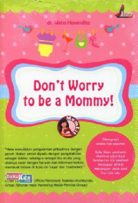 Image of DON'T WORRY TO BE A MOMMY!