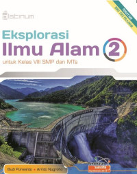 Image of EKSPLORASI ILMU ALAM 2 UNTUK KELAS VIII SMP DAN MTS