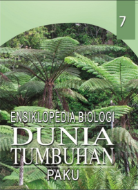 Image of ENSIKLOPEDIA BIOLOGI : DUNIA TUMBUHAN PAKU 7