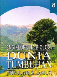 Image of ENSIKLOPEDIA BIOLOGI : DUNIA TUMBUHAN RUNJUNG DAN JAMUR 8