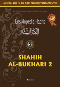 Image of ENSIKLOPEDIA HADITS 2 : SHAHIH AL-BUKHARI 2