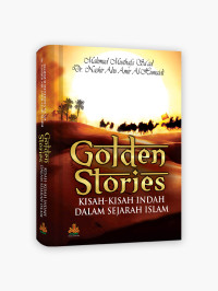 Image of GOLDEN STORIES : KISAH-KISAH INDAH DALAM SEJARAH ISLAM