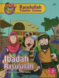 Image of IBADAH RASULULLAH : AHLI IBADAH YANG PENUH SYUKUR 7