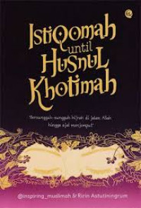 Image of ISTIQOMAH UNTIL HUSNUL KHOTIMAH