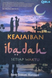 Image of KEAJAIBAN IBADAH SETIAP WAKTU
