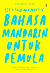 Image of LET'S TALK AND PRACTICE BAHASA MANDARIN UNTUK PEMULA