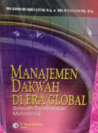 Image of MANAJEMEN DAKWAH DI ERA GLOBAL : SEBUAH PENDEKATAN METODOLOGI