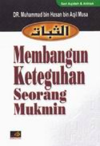 Image of MEMBANGUN KETEGUHAN SEORANG MUKMIN