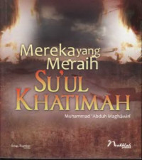 Image of MEREKA YANG MERAIH SU'UL KHATIMAH
