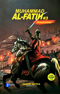 MUHAMMAD AL-FATIH #3 : PENAKLUKAN