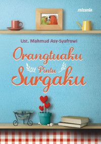 Image of ORANGTUAKU PINTU SURGAKU