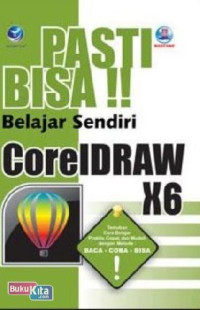 Image of PASTI BISA!! BELAJAR SENDIRI CORELDRAW X6