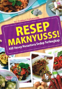 Image of RESEP MAKNYUSS! 400 RESEP NUSANTARA SEDAP TERLENGKAP