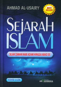 Image of SEJARAH ISLAM SEJAK ZAMAN NABI ADAM HINGGA ABAD XX