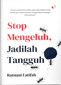 Image of STOP MENGELUH, JADILAH TANGGUH