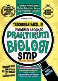 Image of TEROBOSAN BARU...!!! PANDUAN LENGKAP PRAKTIKUM BIOLOGI SMP KELAS VII, VIII, DAN IX