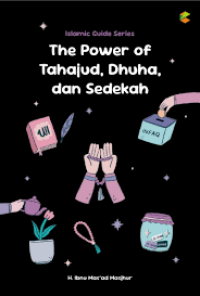 Image of THE POWER OF TAHAJUD, DHUHA, DAN SEDEKAH
