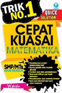Image of TRIK NO 1 CEPAT KUASAI MATEMATIKA SMP/MTS KELAS VII, VIII, IX