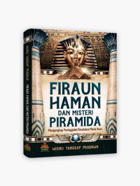 Image of FIRAUN HAMAN DAN MISTERI PIRAMIDA , MENGUNGKAP PENINGGALAN MESIR KUNO