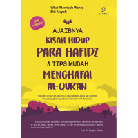 Image of AJAIBNYA KISAH HIDUP PARA HAFIDZ & TIPS MUDAH MENGHAFAL AL - QUR'AN