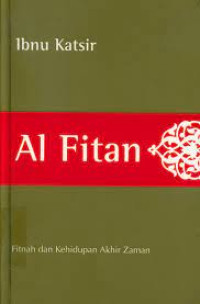 Image of AL FITAN, FITNAH DAN KEHIDUPAN AKHIR ZAMAN