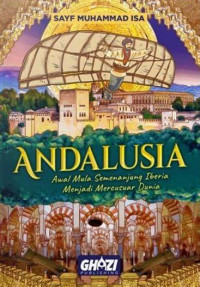 Image of ANDALUSIA , AWAL MULA SEMENANJUNG IBERIA MENJADI MERCUSUAR DUNIA