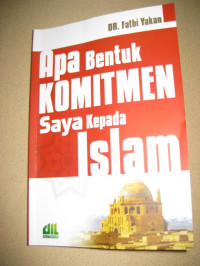 Image of APA BENTUK KOMITMEN SAYA KEPADA ISLAM