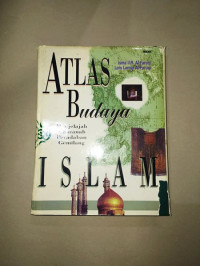 Image of ATLAS BUDAYA ISLAM , MENJELAJAH KHAZANAH PERADABAN GEMILANG