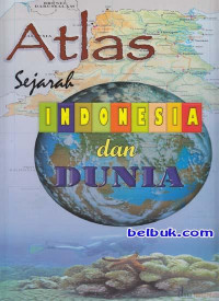 Image of ATLAS SEJARAH INDONESIA DAN DUNIA