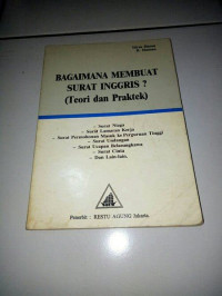 Image of BAGAIMANA MEMBUAT SURAT INGGRIS ?, ( TIORI DAN PRAKTEK )