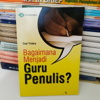 Image of BAGAIMANA MENJADI GURU PENULIS ?