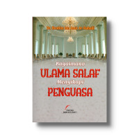 Image of BAGAIMANA ULAMA SALAF MENYIKAPI PENGUASA
