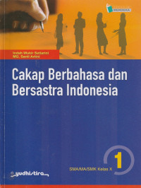 Image of CAKAP BERBAHASA DAN BERSASTRA INDONESIA, UNTUK KELAS X ( TEKS )