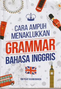 Image of CARA AMPUH MENAKLUKAN GRAMMAR BAHASA INGGRIS