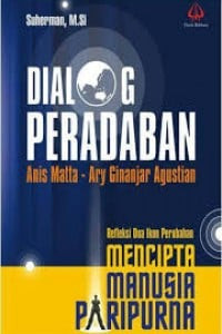 Image of DIALOG PERADABAN ANIS MATTA - ARY GINANJAR AGUSTIAN
