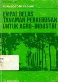 Image of EMPAT BELAS TANAMAN PERKEBUNAN UNTUK AGRO - INDUSTRI