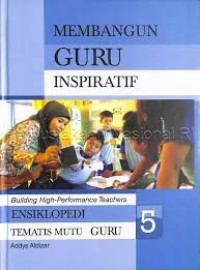 Image of ENSIKLOPEDI TEMATIS MUTU GURU , MEMBANGUN GURU INSPIRATIF JILID 5