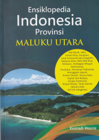 Image of ENSIKLOPEDIA  INDONESIA PROVINSI MALUKU UTARA  ( ENSIK )