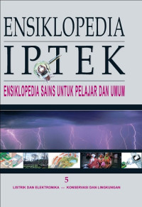 Image of ENSIKLOPEDIA IPTEK , LISTRIK DAN ELEKTRONIKA - KONSERVASI DAN LINGKUNGAN JILID 5
